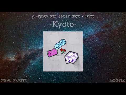 Omar Courtz x De La Rose x Haze - Kyoto (528 Hz // 🧬Healing Frequency)
