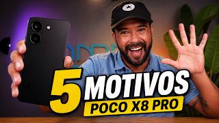 5 MOTIVOS para COMPRAR o POCO X8 PRO AGORA!