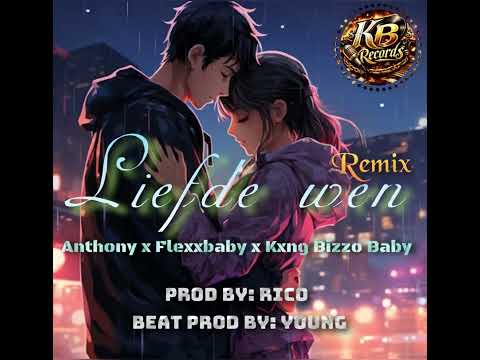 Anthony x Flexxbaby x Kxng Bizzo Baby- Liefde wen (Remix)