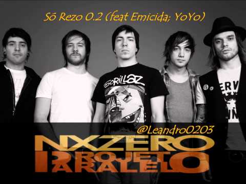 Nx Zero - Só Rezo 0.2 (feat Emicida; YoYo)