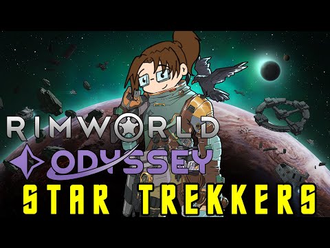 RimWorld: Odyssey - Star Trekkers - Ep 20