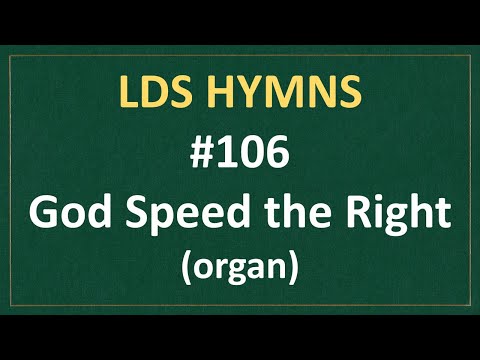 (#106) God Speed the Right (LDS Hymns - organ instrumental)