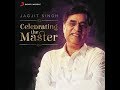 Chak Jigar Ke Jagjit Sing Remastered