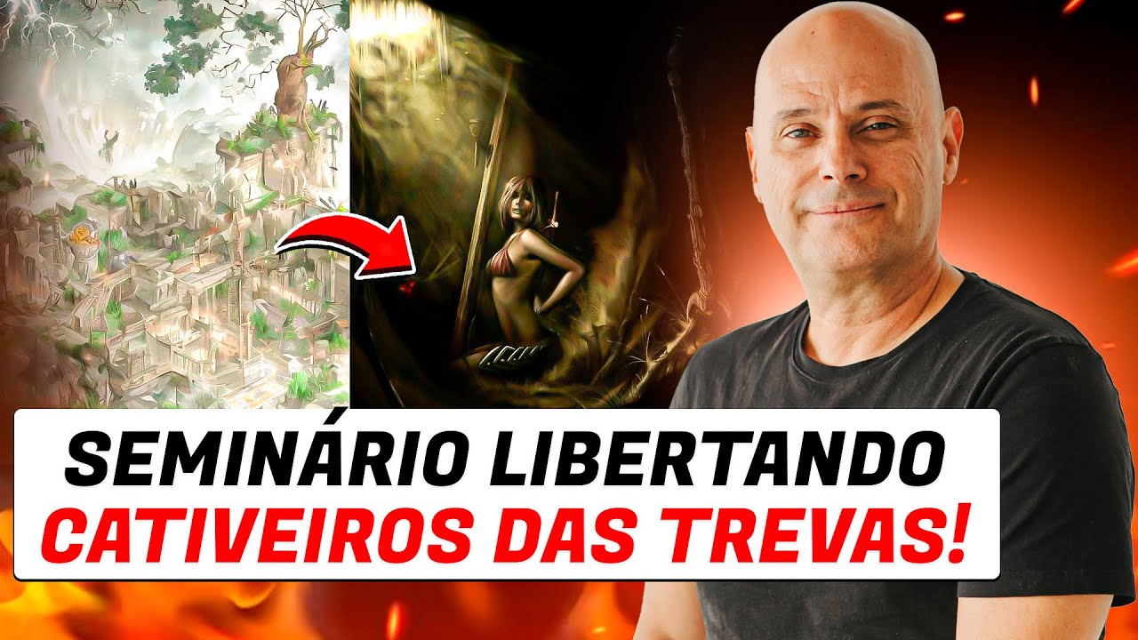 SEMINÁRIO LIBERTANDO CATIVEIROS DAS TREVAS! - Pr. Lôbo