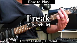 How to Play - FREAK - Silverchair. Guitar Lesson / Tutorial.