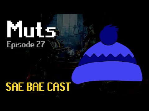 Sae Bae Cast 27 - Muts