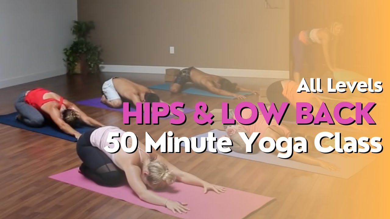 50 Minute Yoga Class - Hips & Low Back