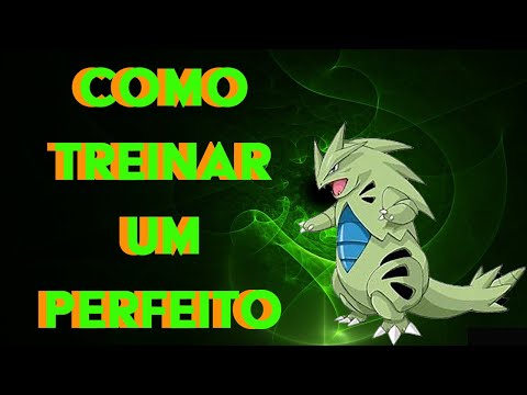 Como Treinar Um Tyranitar Perfeito!