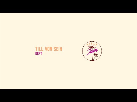 Till von Sein - Deft ( Tilly Jam 033 )