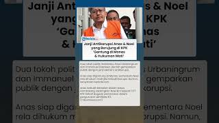 Gantung di Monas VS Hukuman Mati! Janji Antikorupsi Anas & Noel Dipertanyakan
