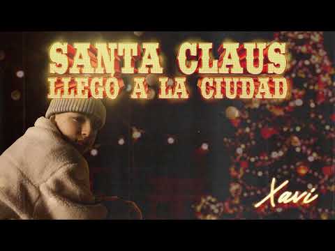 Santa Claus Llego A La Ciudad - Xavi