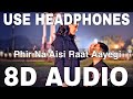 Phir Na Aisi Raat Aayegi 8D Audio Laal Singh Chaddha Arijit Singh Aamir Khan Kareena Kapoor