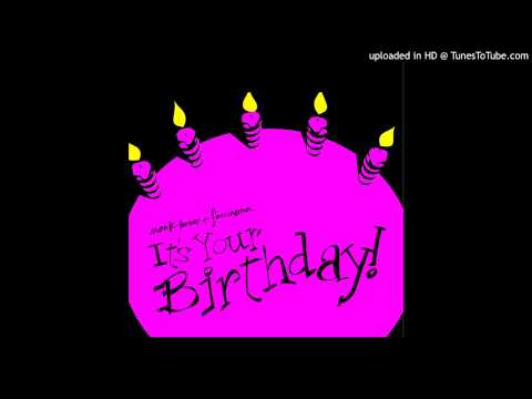 Monk Turner + Fascinoma - It's Your Birthday! (Official)