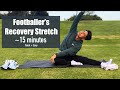 15 Minute Recovery Stretches for Footballers