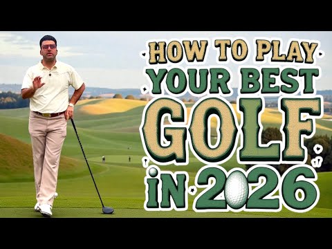 How to play your best golf in 2026