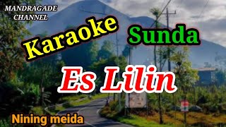 Download lagu ES LILIN #KARAOKE#SUNDA#niningmeida mp3