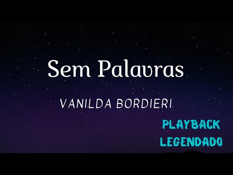 Sem Palavras - Vanilda Bordieri (Playback Legendado)