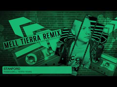 Stanford - Kisses (Mell Tierra Remix)