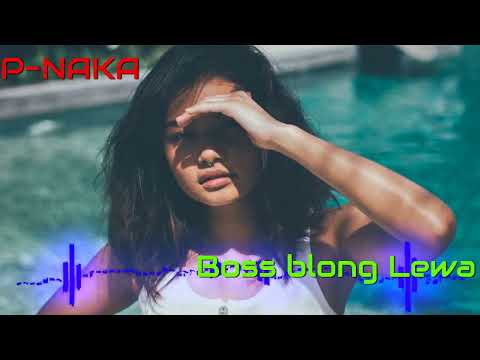 P-Naka - "Boss Blong Lewa."