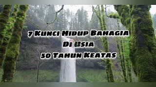 Download lagu 7 Kunci Hidup Bahagia Di Usia 50 Tahun Keatas mp3