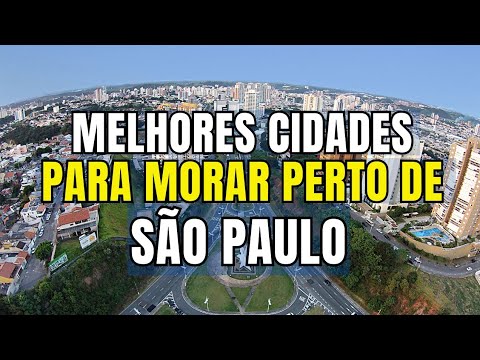 12 MELHORES CIDADES PRÓXIMAS A SÃO PAULO PARA MORAR