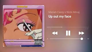 up out my face slowed+reverb nicki minaj x mariah carey