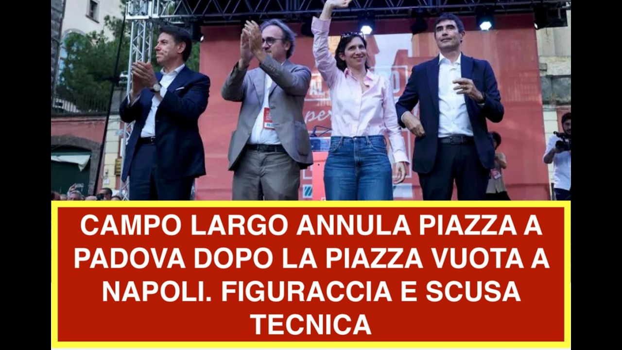 CAMPO LARGO ANNULA PIAZZA A PADOVA DOPO LA PIAZZA VUOTA A NAPOLI. FIGURACCIA E SCUSA TECNICA