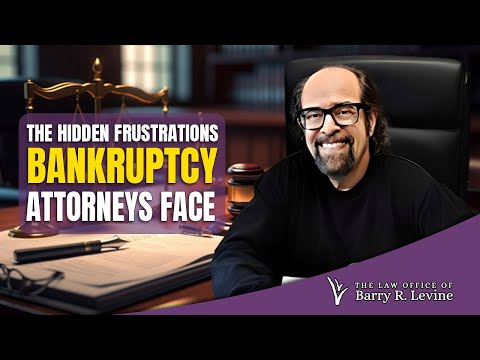 The Hidden Frustrations Bankruptcy Attorneys Face — video featuring Barry Levine