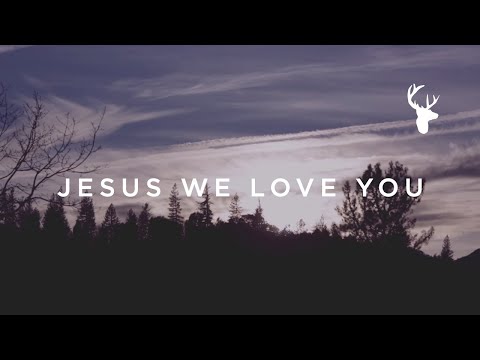 Jesus We Love You - Youtube Lyric Video