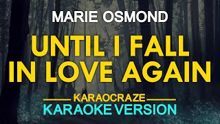 UNTIL I FALL IN LOVE AGAIN - Marie Osmond (KARAOKE Version)