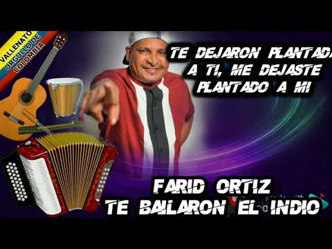 Te bailaron el Indio. Farid Ortiz. (Letra)