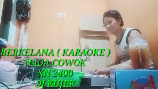 Download lagu BERKELANA - RHOMA IRAMA KARAOKE ' NADA COWOK ' Versi DJ KUJEK KN 2400 KEYBOARD mp3