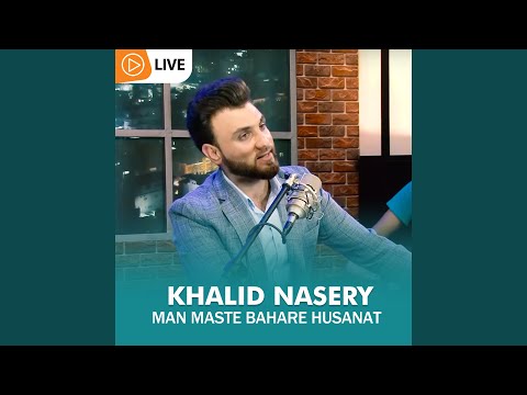Man Maste Bahare Husnat