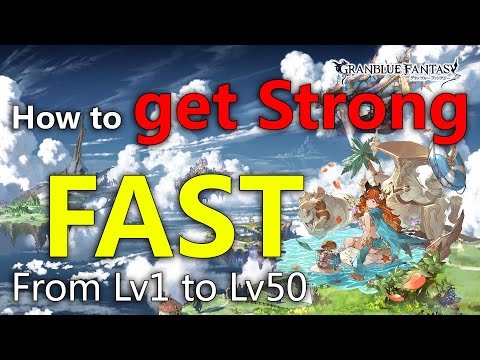 Granblue Fantasy How to Get Strong Fast From Lv1 to Lv50