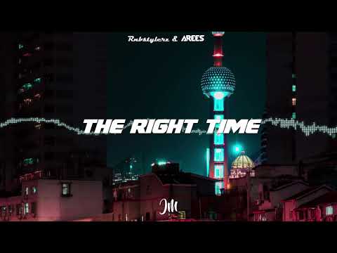 AREES x Rnbstylerz - The Right Time (Orginal Mix)