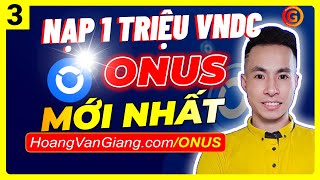 ONUS 3 - Hướng Dẫn Cách Nạp Tiền Vào ONUS Mới Nhất - Hoàng Văn Giang