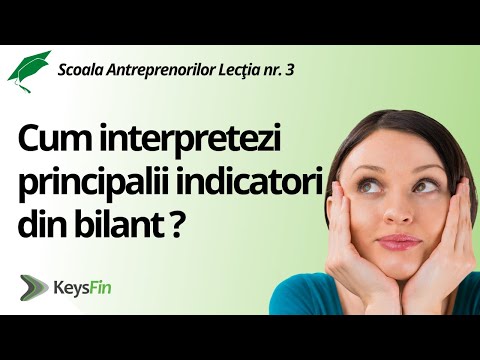 Lectia nr.3: Cum interpretezi principalii indicatori din bilant (tutoriale antreprenoriat Keysfin)