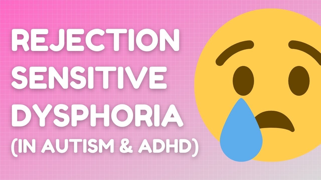 What causes Rejection Sensitive Dysphoria in AUTISM and ADHD