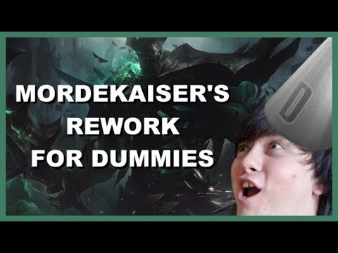 Mordekaiser's Rework for Dummies