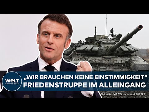 PARIS: Macron entsendet Soldaten in Ukraine! "Wir brauchen keine Einstimmigkeit"! Zieht USA mit?