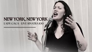 New York, New York - Lady Gaga (Cover by Yanaina) - Versión Live From Sinatra 100