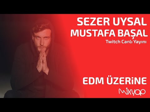 Sezer UYSAL ve Mustafa BAŞAL İle EDM Üzerine Sohbet