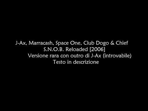 S.N.O.B. Reloaded VERSIONE COMPLETA - J-Ax, Marracash, Space One, Club Dogo, Chief