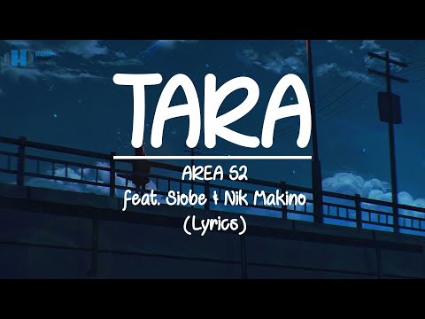 AREA 52 - TARA (feat. Siobe & Nik Makino) [Lyrics]
