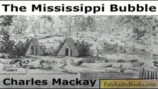 MISSISSIPPI BUBBLE - The Mississippi Scheme by Charles Mackay - Non fiction - ECONOMICS