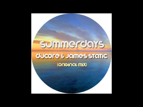 Ducore & James Static - Summerdays (Original Mix)