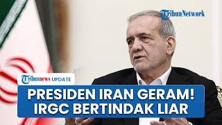 Presiden Iran Tuding IRGC Bertindak Liar, Operasi di UEA Disebut Kegilaan Tanpa Pertanggungjawaban