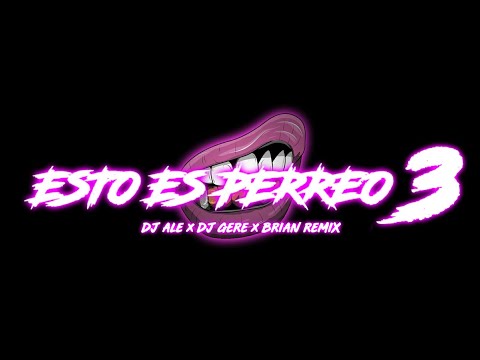 ESTO ES PERREO 3 - RKT - BRIAN REMIX FT DJ GERE & DJ ALE