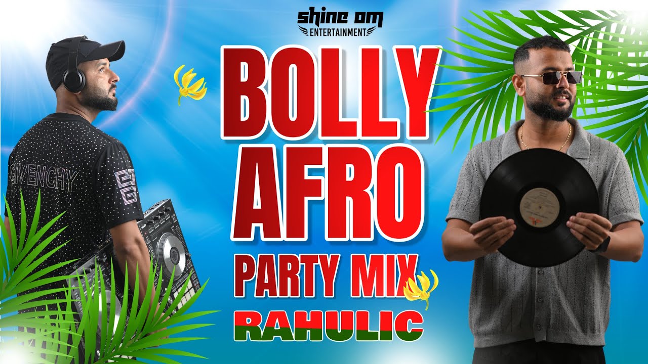 Rahulic Bolly Afro Mix | Best Dj | Dj Set 2025 | @ShineOmMusic