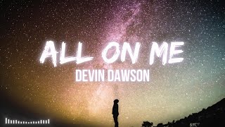 Devin Dawson – All On Me (Lyrics/ Vietsub)